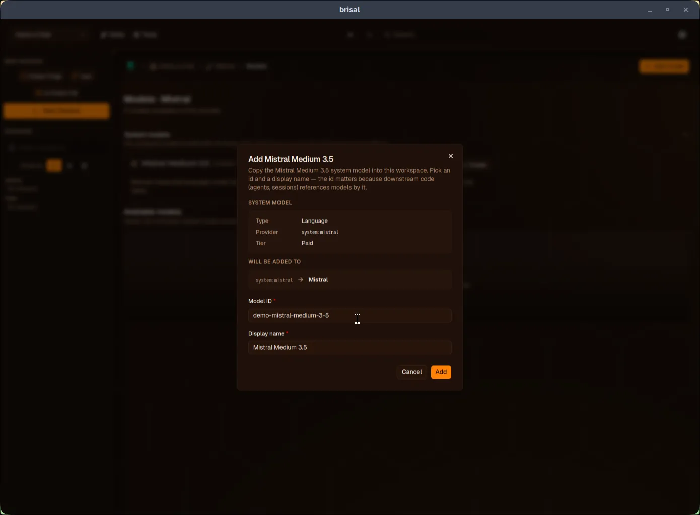 The "Add Mistral Medium 3.5" dialog. A note reads "Copy the Mistral Medium 3.5 system model into this workspace. Pick an id and a display name — the id matters because downstream code (agents, sessions) references models by it." A System Model block shows Type: Language, Provider: system:mistral, Tier: Paid. A "Will be added to" block shows system:mistral arrow Mistral. A required Model ID field contains "demo-mistral-medium-3-5," and a required Display name field contains "Mistral Medium 3.5." Cancel and Add buttons sit at the bottom.